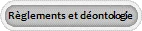 Règlements et déontologie
